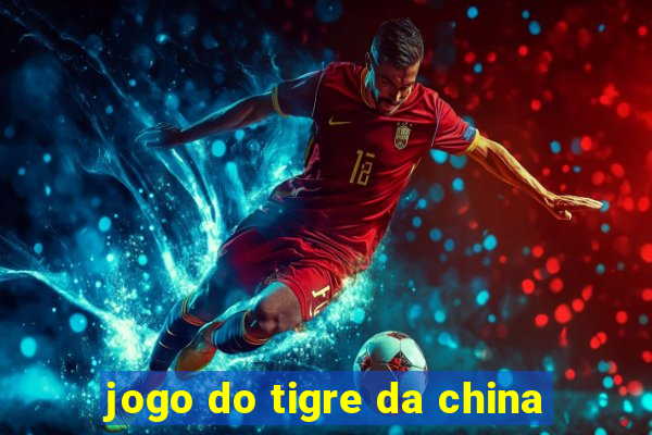 jogo do tigre da china